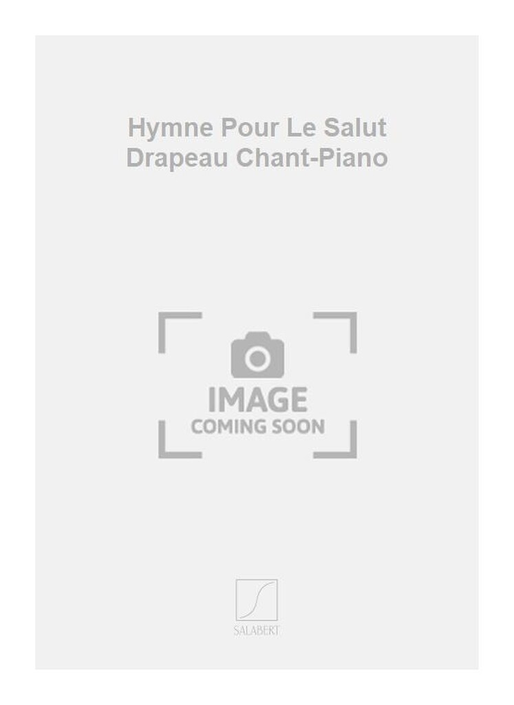 Hymne Pour Le Salut Drapeau Chant-Piano